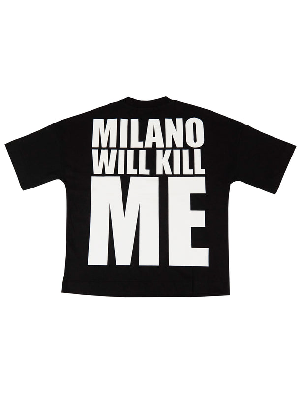 MILANO WILL KILL ME | T-SHIRT